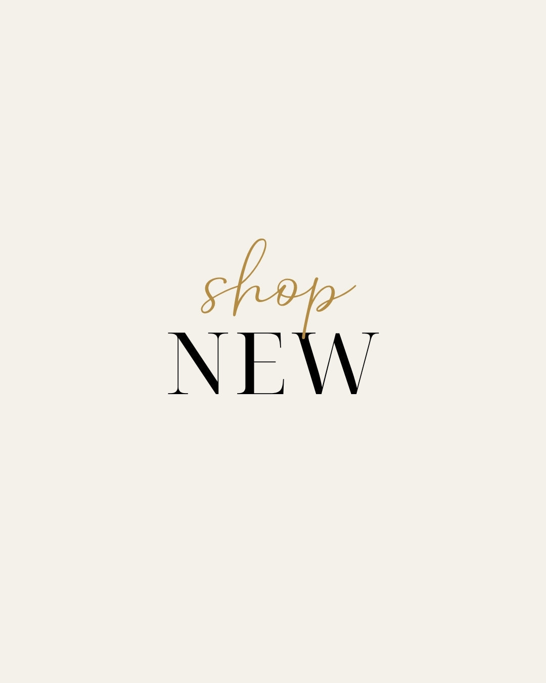 NEW ARRIVALS